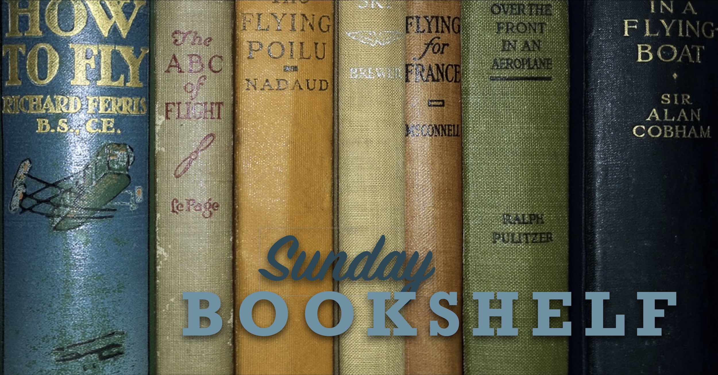 An image of old books standing up on a bookshelf. They are in various colours and various states of considition. From left-to-right, the titles are: « How to Fly » by Richard Ferris, B.S., C.E.; « The ABC of Flight » by LePage; « The Flying Poilu » by Nadaud; a book by Brewer, title not pictured; « Flying for France » by McConnell; « Over the Front in an Aeroplane » by Ralph Pulitzer; « In a Flying Boat » by Sir Alan Cobham. (📸 Avialogs.com)